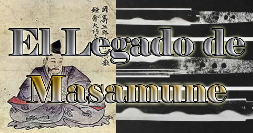 El Legado de Masamune: Sus creaciones
