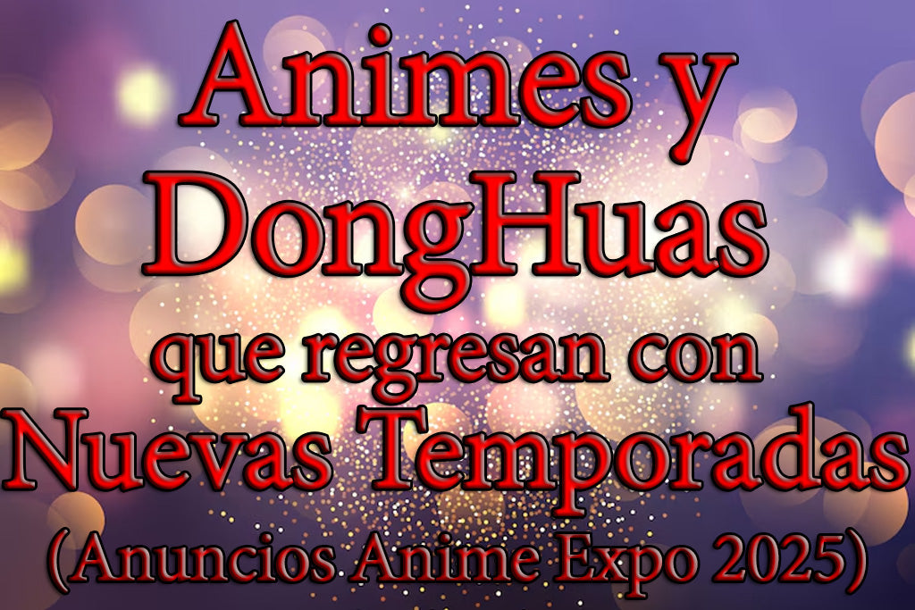 Las nuevas temporadas que marcarán el regreso de grandes series: Anuncios de Animes y DongHuas en el Anime Expo 2025