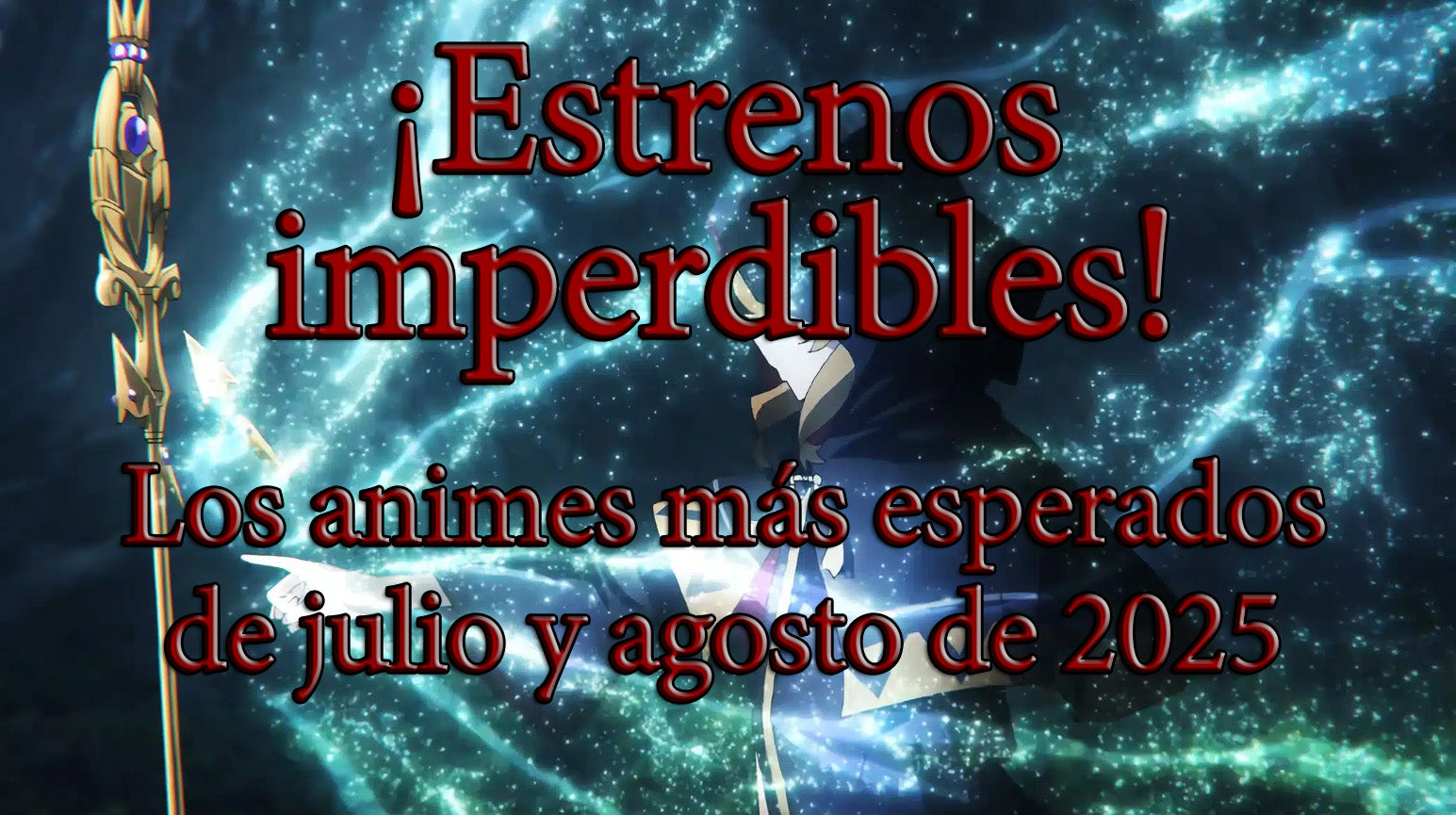 Los Animes más esperados de julio y agosto 2025: ¡Estrenos imperdibles!