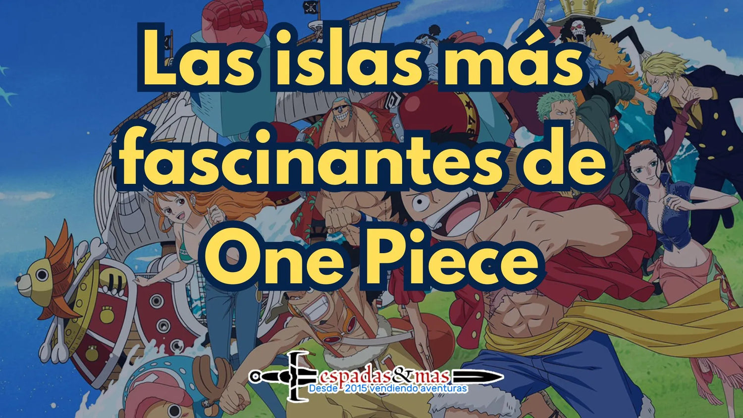 Islas One Piece. Espadas y más