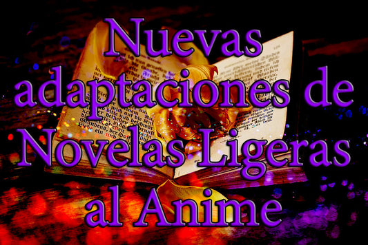 Novedades literarias que saltan a la pantalla: Cuatro nuevos animes de Novelas Ligeras anunciados en la Anime Expo