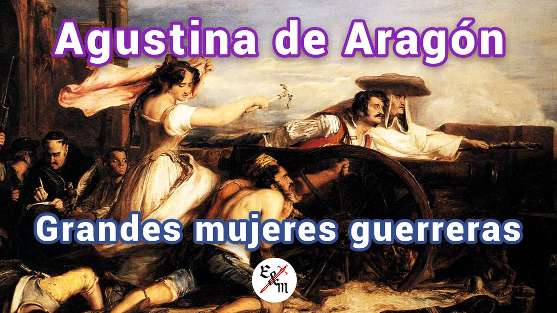 8M Día de la Mujer. Mujeres Guerreras. Agustina de Aragón