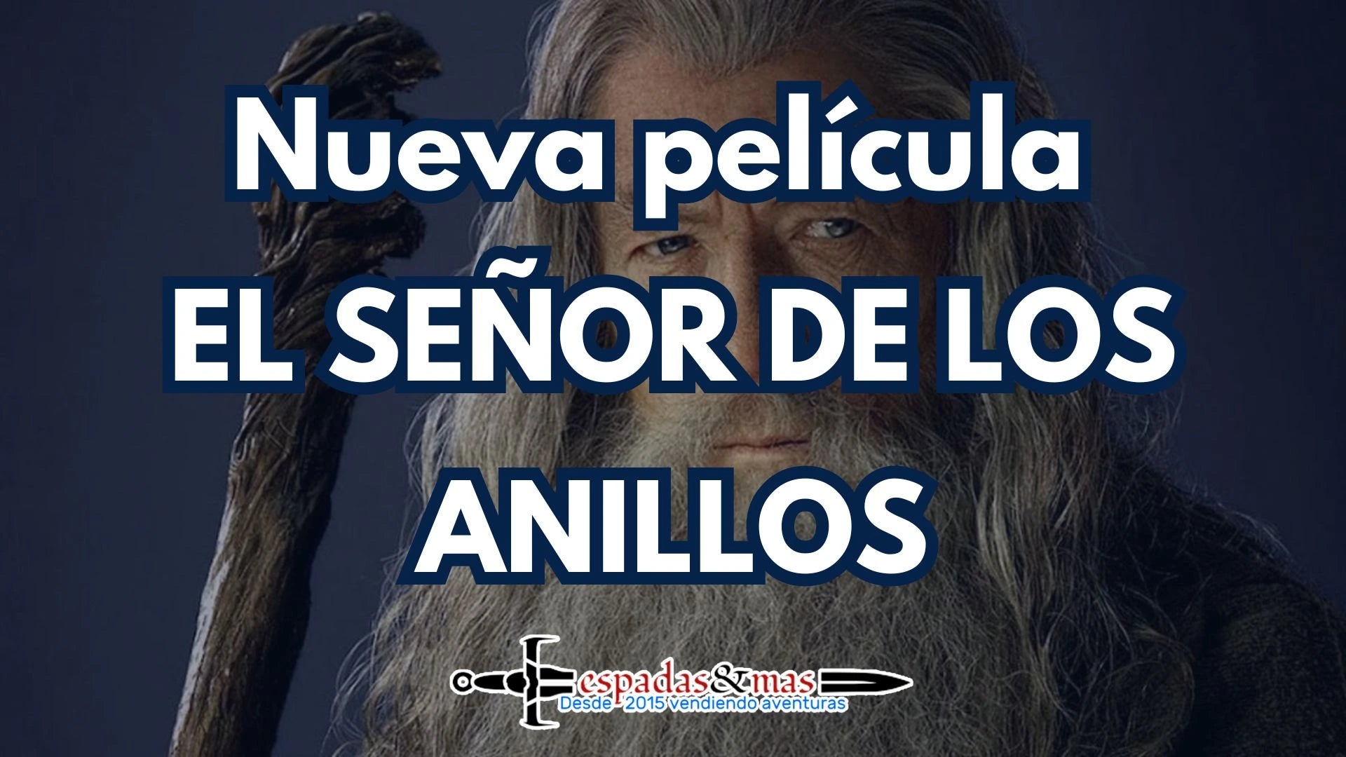 El Señor de los Anillos. Espadas y más