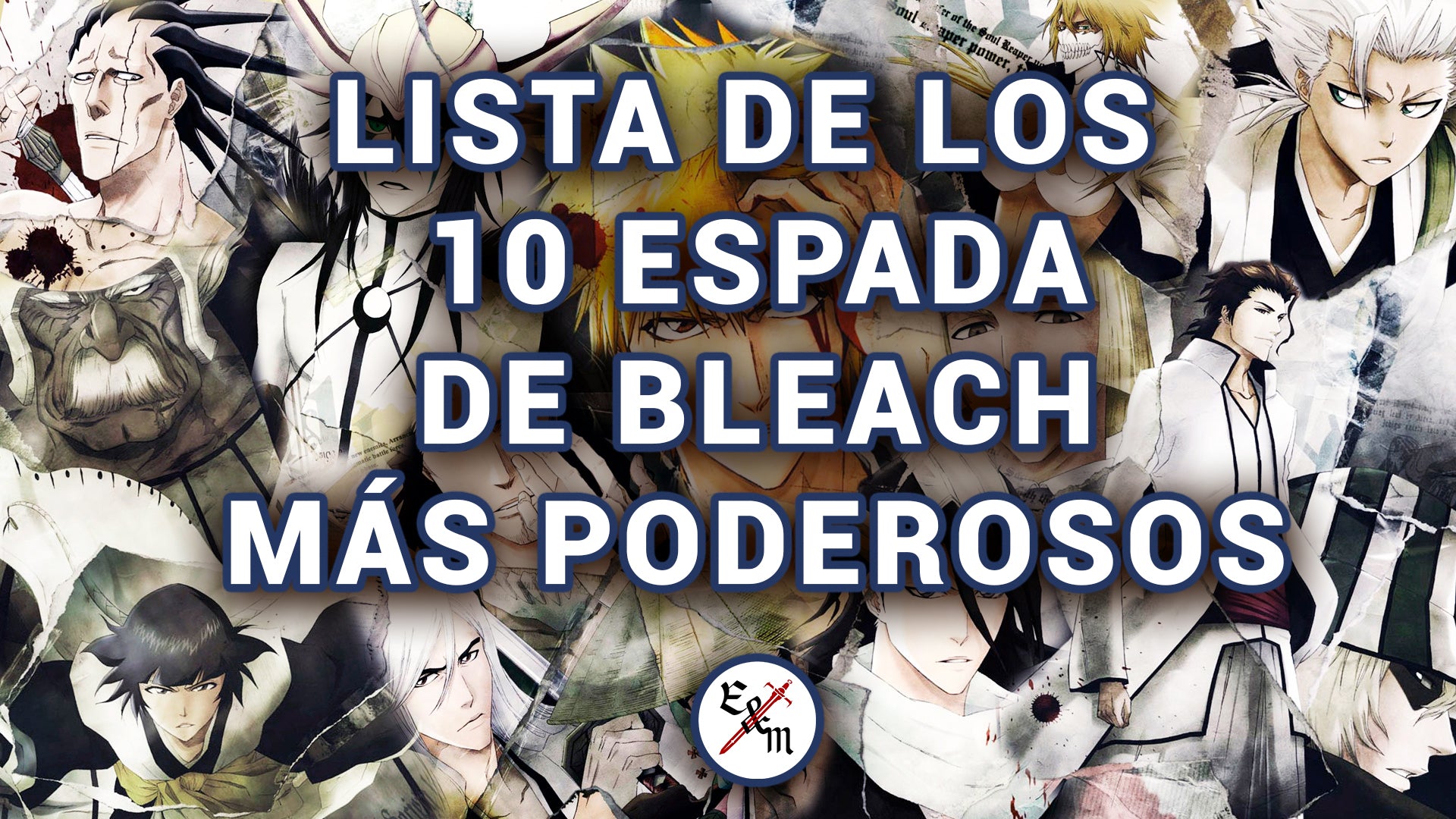 ESPADAS DE BLEACH MÁS PODEROSOS. CLASIFICACIÓN. BLEACH ANIME