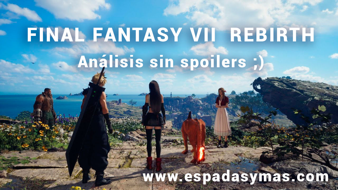 FINAL FANTASY VII REBIRTH. NUESTRO ANÁLISIS. Sin Spoilers ;)