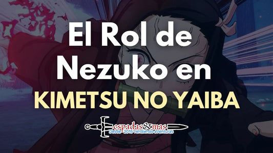 El Rol de Nezuko en Kimetsu No Yaiba. Espadas y más