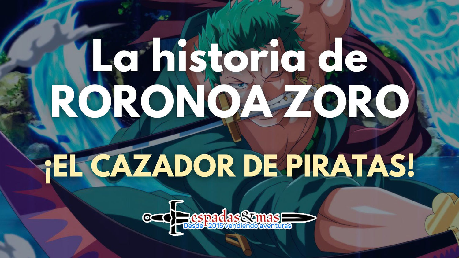 Roronoa Zoro. Espadas y más