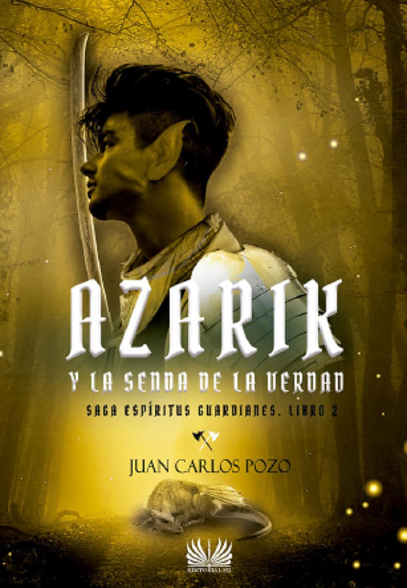 Azarik y la senda de la verdad. Saga Espíritus Guardianes. Libro 2