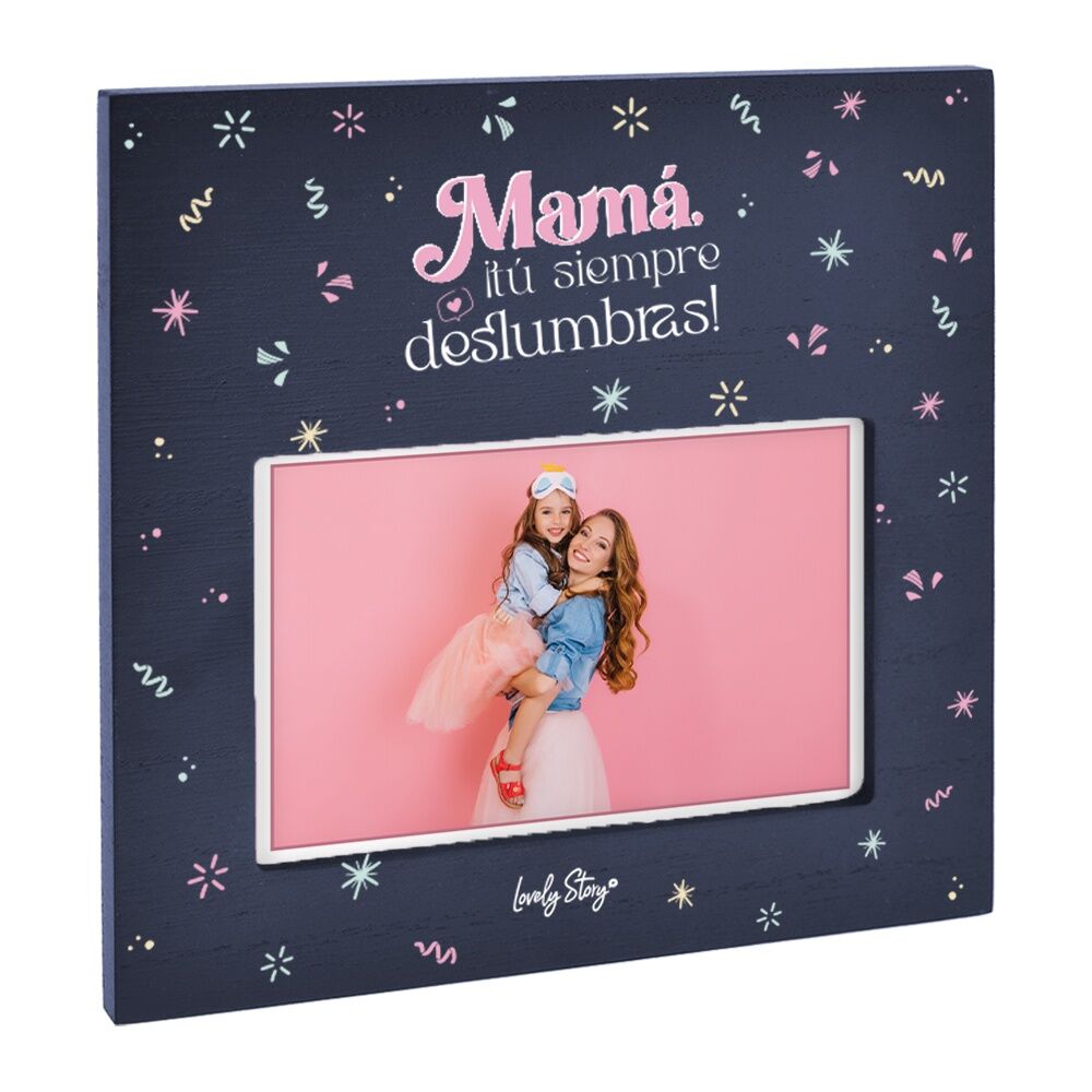 Imagen 1 - Marco Fotos Lamina - Mama Tu Siempre Deslumbras